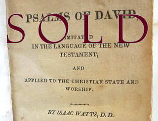 Isaac Watts, D.D.(1674-1748).  PSALMS OF DAVID  (in the language of the New Testament) & HYMNS